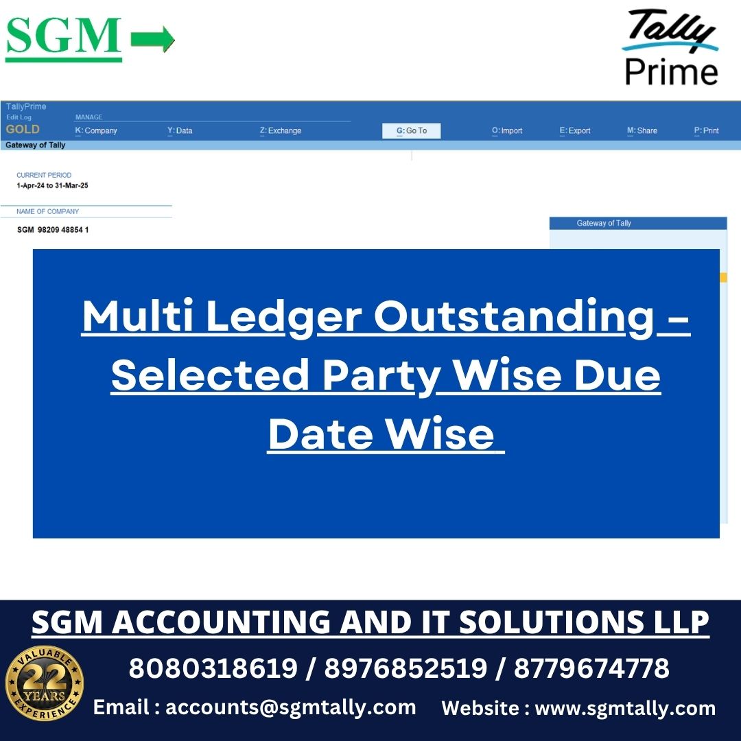 Multi Ledger Outstanding – Selected Party Wise Due Date Wise 
